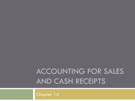 Accounting for sales and cash receipts