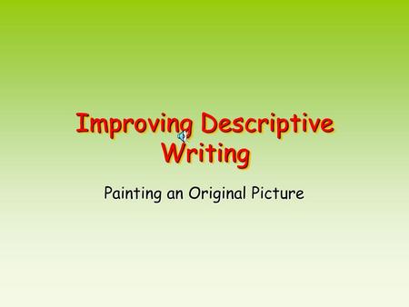 Improving Descriptive Writing