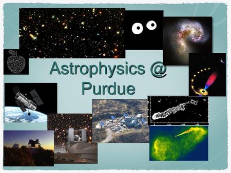 2000 l.y. M87 Astrophysics @ Purdue.