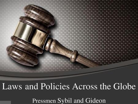 Laws and Policies Across the Globe