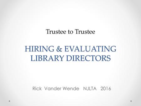 HIRING & EVALUATING LIBRARY DIRECTORS