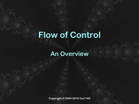 Flow of Control An Overview