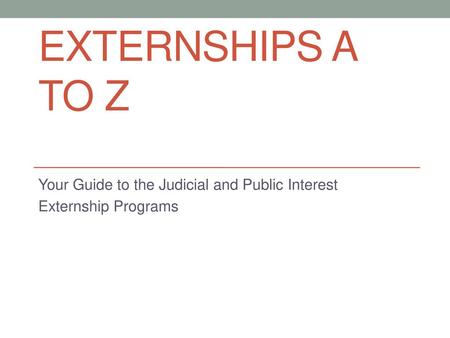 Your Guide to the Judicial and Public Interest Externship Programs