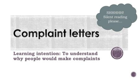 Learning intention: To understand why people would make complaints