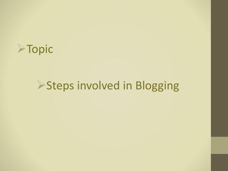 Steps involved in Blogging