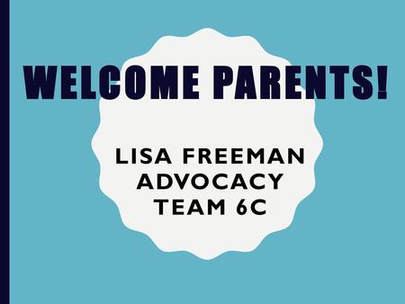 Lisa freeman Advocacy Team 6C