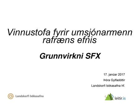 Vinnustofa fyrir umsjónarmenn rafræns efnis Grunnvirkni SFX