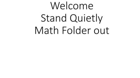 Welcome Stand Quietly Math Folder out