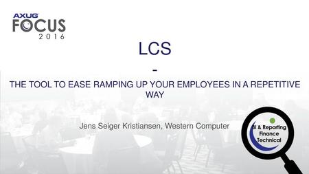 LCS - The Tool to Ease Ramping up your employees in a repetitive way