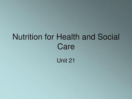 Nutrition for Health and Social Care