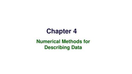 Numerical Methods for Describing Data