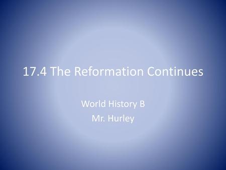 17.4 The Reformation Continues