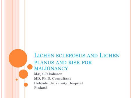 Lichen sclerosus and Lichen planus and risk for malignancy