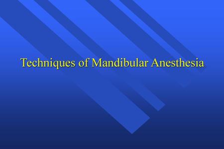 Techniques of Mandibular Anesthesia