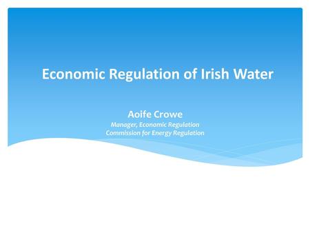 Economic Regulation of Irish Water