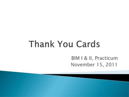 BIM I & II, Practicum November 15, 2011