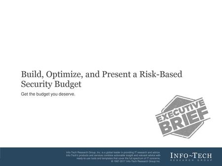 Build, Optimize, and Present a Risk-Based Security Budget