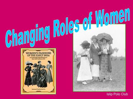 Changing Roles of Women