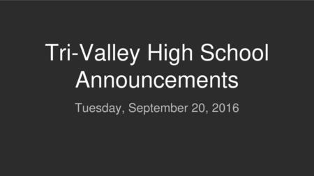 Tri-Valley High School Announcements