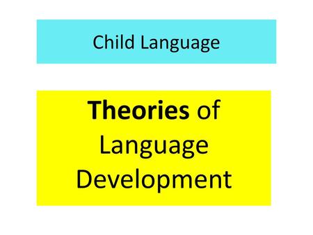 Theories of Language Development