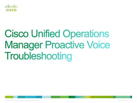 Cisco Unified Operations Manager Proactive Voice Troubleshooting