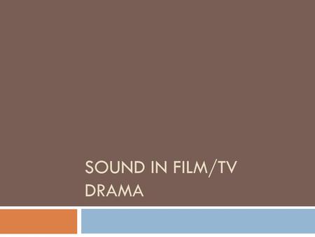 Sound in Film/TV Drama.