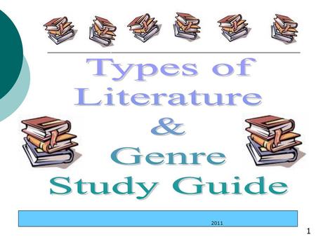 Types of Literature & Genre Study Guide 2011 1.