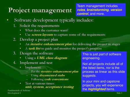 Project management Software development typically includes: