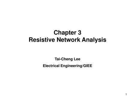 Chapter 3 Resistive Network Analysis Electrical Engineering/GIEE