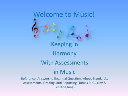 Welcome to Music! Keeping in Harmony With Assessments in Music