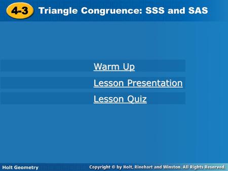 4-3 Triangle Congruence: SSS and SAS Warm Up Lesson Presentation