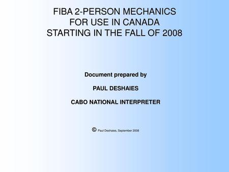 FIBA 2-PERSON MECHANICS FOR USE IN CANADA STARTING IN THE FALL OF 2008