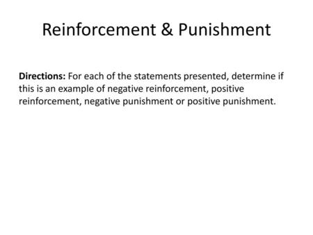 Reinforcement & Punishment