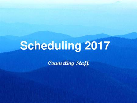 Scheduling 2017 Counseling Staff.