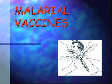 MALARIAL VACCINES.