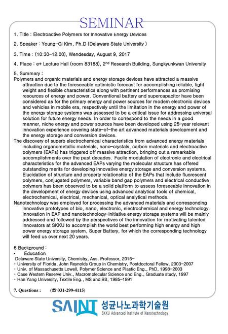 SEMINAR 1. Title : Electroactive Polymers for Innovative Energy Devices 2. Speaker : Young-Gi Kim, Ph.D (Delaware State University ) 3. Time : (10:30-12:00),