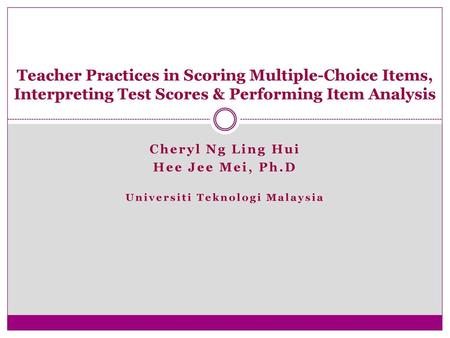 Cheryl Ng Ling Hui Hee Jee Mei, Ph.D Universiti Teknologi Malaysia