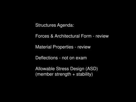 Structures Agenda: Forces & Architectural Form - review