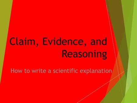 Claim, Evidence, and Reasoning