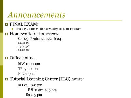 Announcements FINAL EXAM: