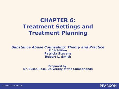 CHAPTER 6: Treatment Settings and Treatment Planning