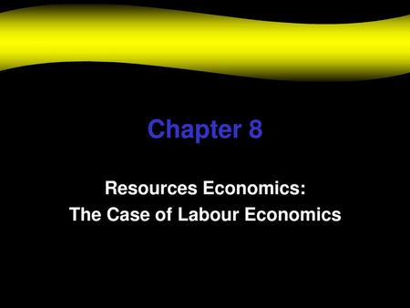 Resources Economics: The Case of Labour Economics