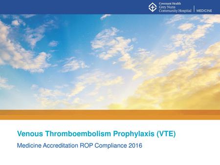 Venous Thromboembolism Prophylaxis (VTE)