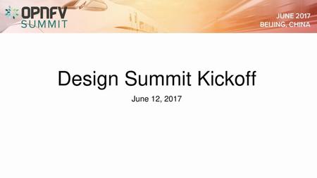 Design Summit Kickoff June 12, 2017.