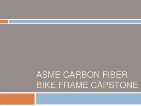 ASME CARBON FIBER BIKE FRAME CAPSTONE