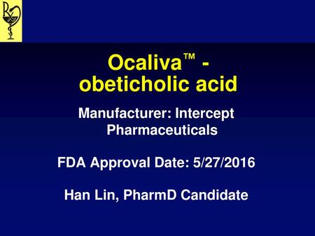 Ocaliva™ - obeticholic acid