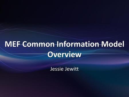 MEF Common Information Model Overview