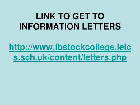 LINK TO GET TO INFORMATION LETTERS  ibstockcollege. leics