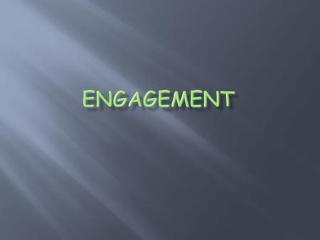 Engagement.