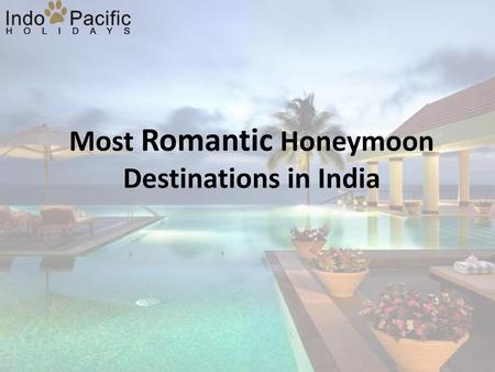 Most Romantic Honeymoon Destinations in India